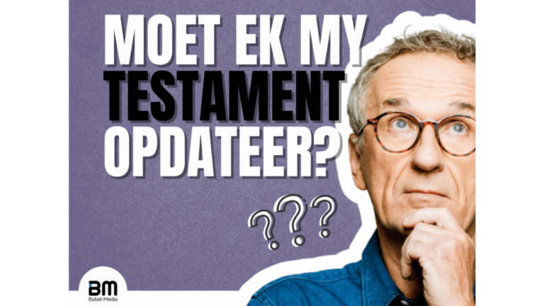 Hoe gereeld moet ek my testament opdateer?