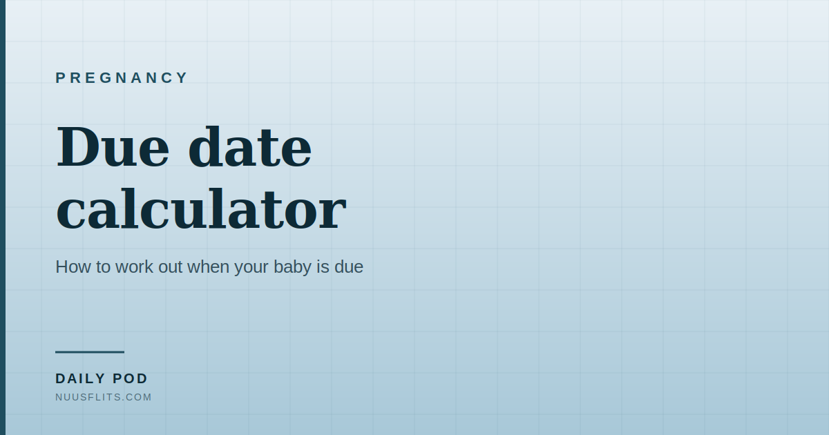 Article cover: Due date calculator — how to work out when your baby is due