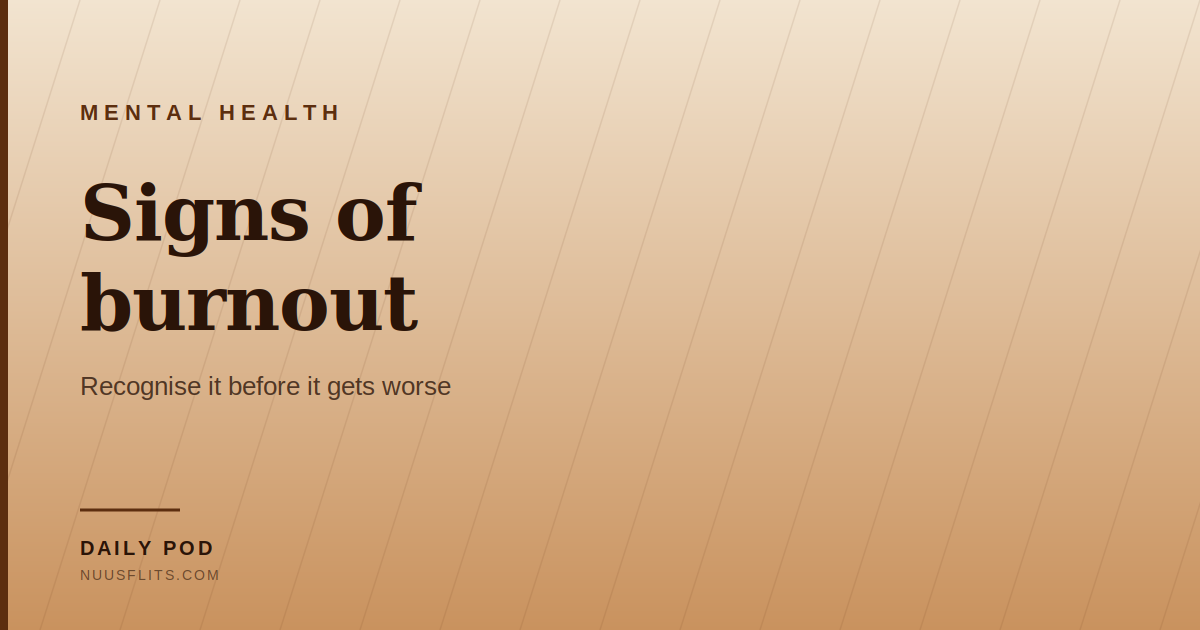 Article cover: Signs of burnout — how to recognise it before it gets worse