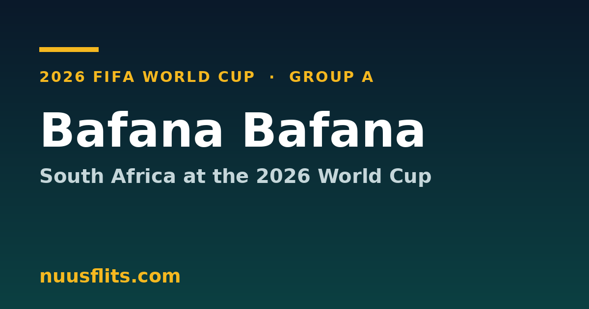 Bafana Bafana at the 2026 World Cup